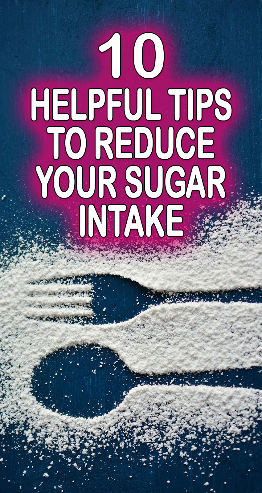 10 Helpful Tips To Reduce Your Sugar Intake – FitXL