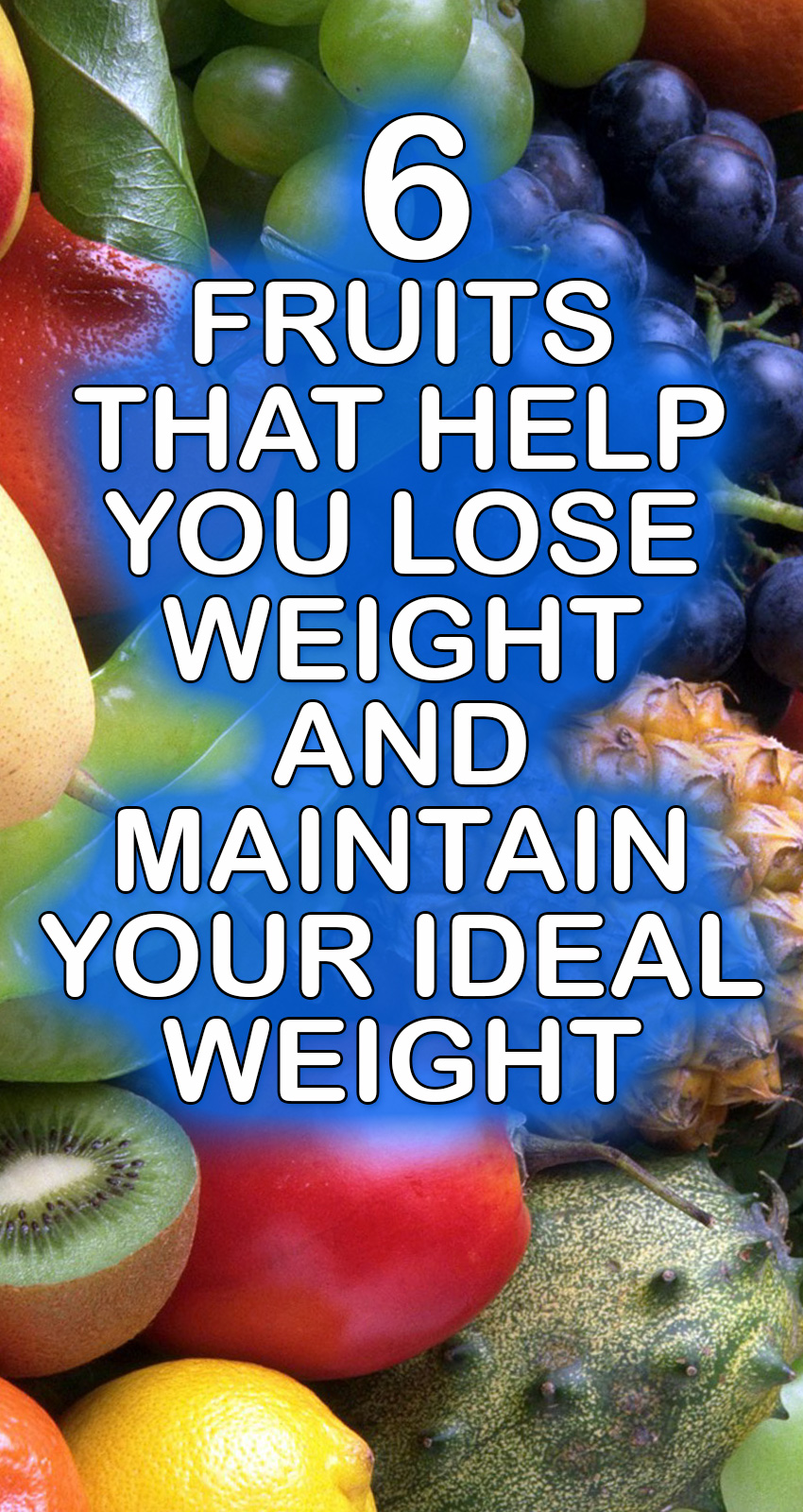 6 Fruits That Help You Lose Weight And Maintain Your Ideal Weight - FitXL